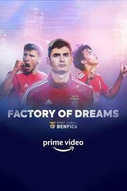 Factory of Dreams: Benfica season poster