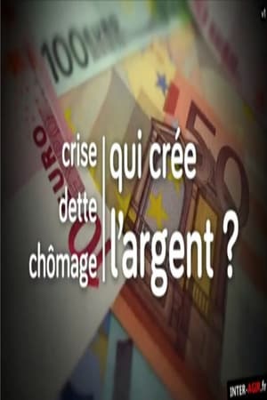 Télécharger Crise, dette, chômage : qui crée l'argent ? ou regarder en streaming Torrent magnet 