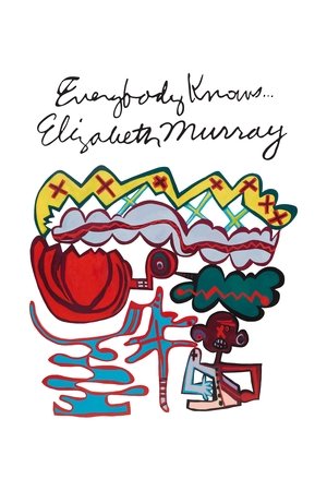 Everybody Knows... Elizabeth Murray 2016