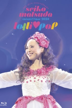 Pre 45th Anniversary Seiko Matsuda Concert Tour 2024 “lolli♡pop” (2025)