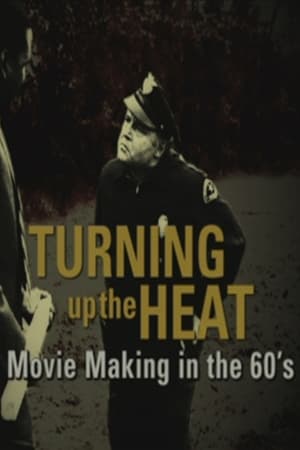 Poster Turning Up the Heat: Movie Making in the 60's 2008