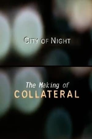 Image City of Night: The Making of 'Collateral'