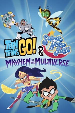 Poster Teen Titans Go! & DC Super Hero Girls: Mayhem in the Multiverse 2022