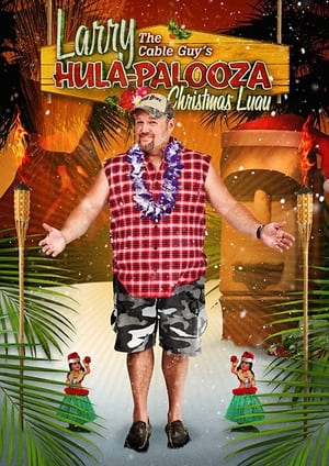 Télécharger Larry the Cable Guy's Hula-Palooza Christmas Luau ou regarder en streaming Torrent magnet 