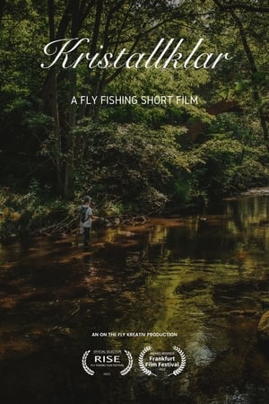 Télécharger Kristallklar - A Fly Fishing Short Film ou regarder en streaming Torrent magnet 