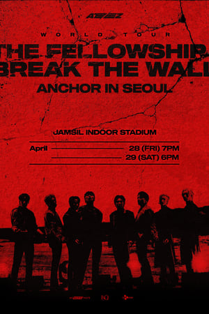 Poster ATEEZ WORLD TOUR [THE FELLOWSHIP : BREAK THE WALL] ANCHOR IN SEOUL 2024