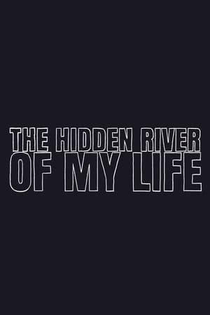 Télécharger The Hidden River of My Life ou regarder en streaming Torrent magnet 
