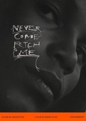 Never Come Fetch Me (2025)