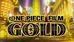 One Piece Film: Gold (2016)