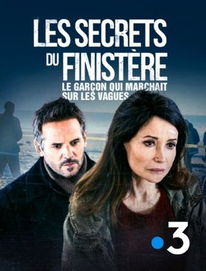 Les secrets du Finistère - Le garçon qui marchait sur les vagues (2025)