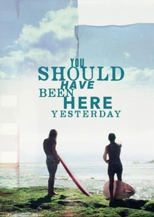 You Should Have Been Here Yesterday (2024)