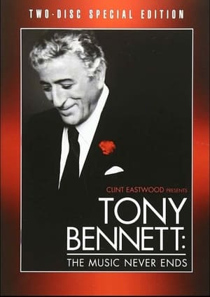 Clint Eastwood Presents Tony Bennett: The Music Never Ends 2007