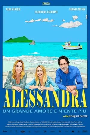 Télécharger Alessandra - Un grande amore e niente più ou regarder en streaming Torrent magnet 