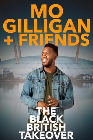 Télécharger Mo Gilligan & Friends: The Black British Takeover ou regarder en streaming Torrent magnet 