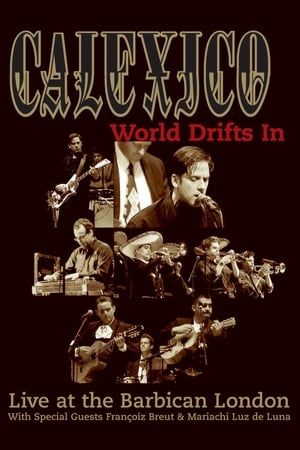 Calexico: World Drifts In (Live at The Barbican London) 2004