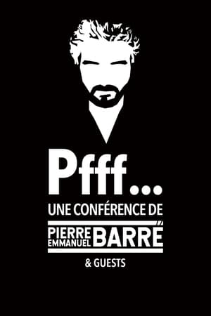 Télécharger Pfff… Une conférence de Pierre-Emmanuel Barré & Guests ou regarder en streaming Torrent magnet 