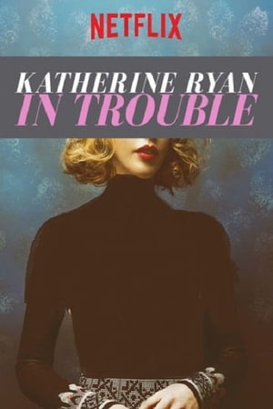 Poster Katherine Ryan: In Trouble 2017