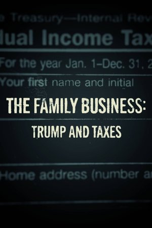 The Family Business: Trump and Taxes (2018)