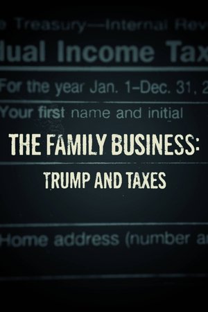 Télécharger The Family Business: Trump and Taxes ou regarder en streaming Torrent magnet 