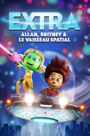 Télécharger Extra : Allan, Britney et le vaisseau spatial ou regarder en streaming Torrent magnet 