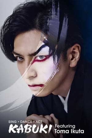 Poster Sing, Dance, Act: Kabuki featuring Toma Ikuta 2022