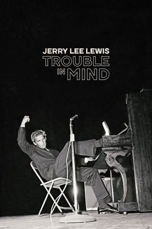 Télécharger Jerry Lee Lewis: Trouble in Mind ou regarder en streaming Torrent magnet 