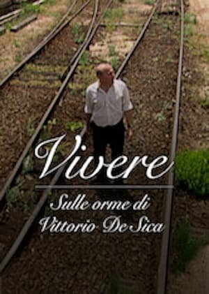 Télécharger Vivere : Sur les traces de Vittorio De Sica ou regarder en streaming Torrent magnet 