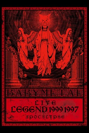 Télécharger BABYMETAL - Live - Legend 1999 & 1997 Apocalypse ou regarder en streaming Torrent magnet 