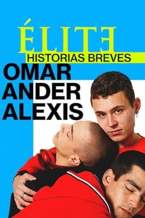 Élite : Histoires courtes - Omar Ander Alexis 2021