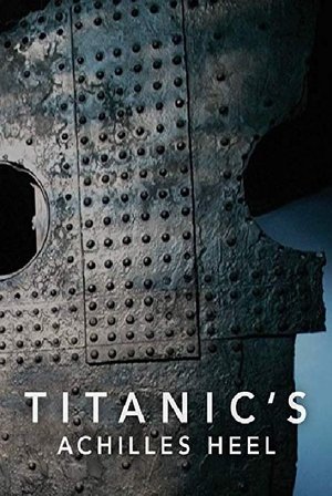 Titanic's Achilles Heel 2007