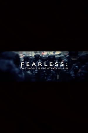 Télécharger Fearless: The Women Fighting Putin ou regarder en streaming Torrent magnet 