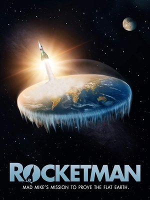 Rocketman: Mad Mike's Mission to Prove the Flat Earth (2019)