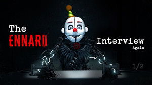 The Interviewed Season 1 :Episode 11  An Interview with Ennard: Again (1/2)