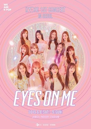 Image 아이즈원 (IZ*ONE) - 1ST CONCERT IN SEOUL [EYES ON ME]