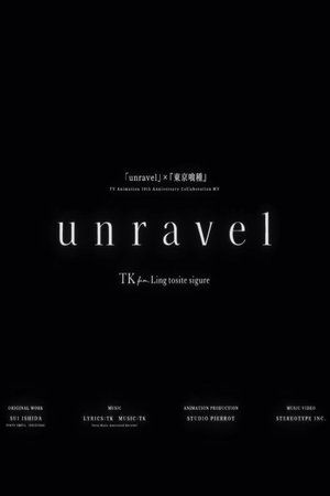 Unravel — Tokyo Ghoul Animation 10th Anniversary (2025)