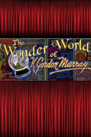 Télécharger The Wonder World of K. Gordon Murray ou regarder en streaming Torrent magnet 