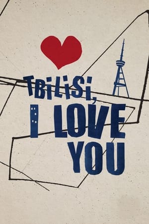 Télécharger Tbilisi, I Love You ou regarder en streaming Torrent magnet 