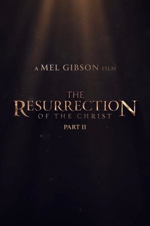 The Resurrection of the Christ: Part Two (2027)