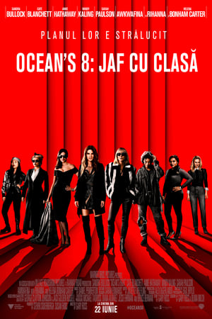 Poster Ocean's 8: Jaf cu clasă 2018