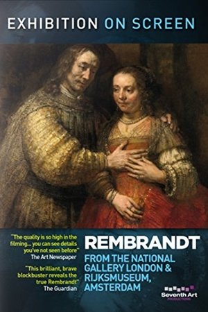Rembrandt: From the National Gallery, London and Rijksmuseum, Amsterdam (2014)