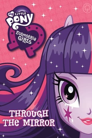 Poster My Little Pony: Equestria Girls - Through The Mirror 2013