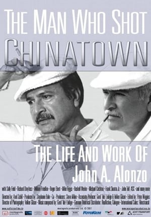 The Man Who Shot Chinatown: The Life and Work of John A. Alonzo 2007