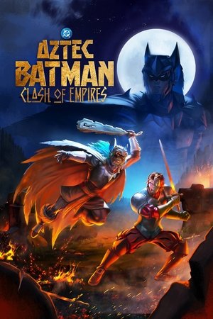 Aztec Batman: Clash of Empires (2025)