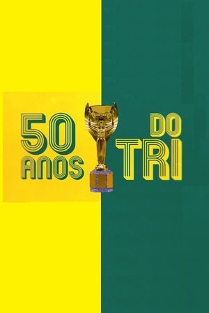 50 Anos do Tri (2020)