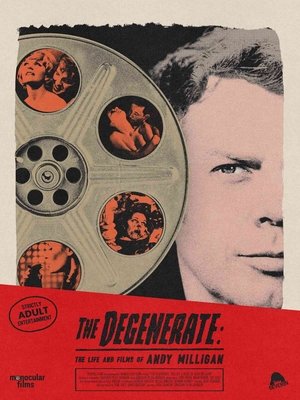 The Degenerate: The Life and Films of Andy Milligan (2025)