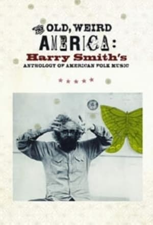 Télécharger The Old, Weird America: Harry Smith's Anthology of American Folk Music ou regarder en streaming Torrent magnet 