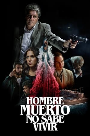 Télécharger Hombre muerto no sabe vivir ou regarder en streaming Torrent magnet 