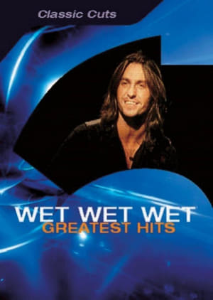 Télécharger Wet Wet Wet: Greatest Hits ou regarder en streaming Torrent magnet 