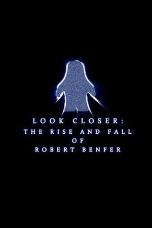 Image Look Closer: The Rise and Fall of Robert Benfer