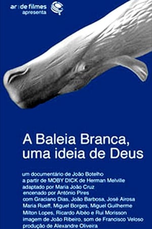 Télécharger A Baleia Branca - Uma Ideia de Deus ou regarder en streaming Torrent magnet 